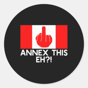 Sticker Rond Annexez ceci Eh! Drapeau canadien drôle Pro pour l