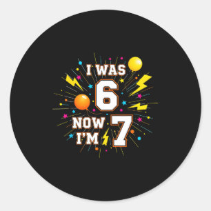 Sticker Rond Anniversaire 7 Ans J'avais 6 Ans Maintenant J'ai 7