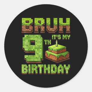 Sticker Rond Anniversaire drôle Boy Bruh Son 9ème Anniversaire