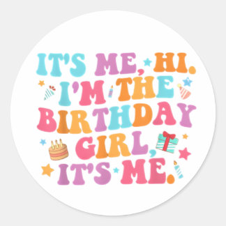 Sticker Rond Anniversaire Fête C'Est Moi Bonjour Im L'Anniversa