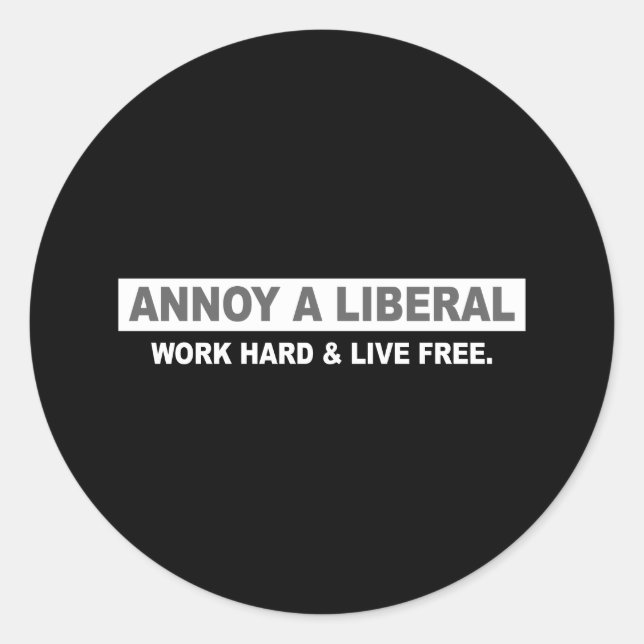STICKER ROND ANTI-OBAMA - ANNONCE UN LIBÉRAL. TRAVAILLER DUR ET (Devant)