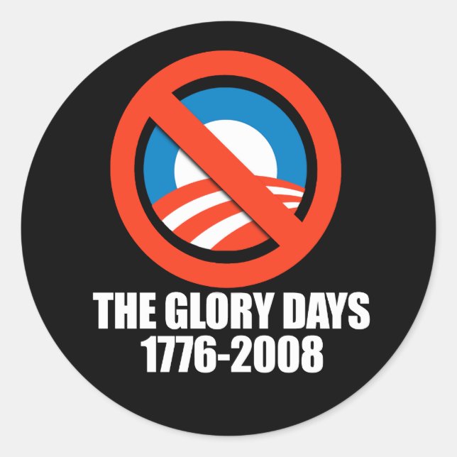 Sticker Rond ANTI-OBAMA - Les jours de gloire - 1776-2008 (Devant)