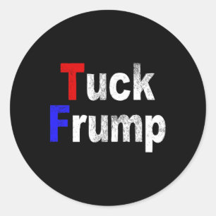 Sticker Rond Anti Trump Tuck Frump Drôle Politique