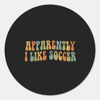 Sticker Rond Apparemment j'aime le football Femme amatrice de f