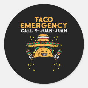 Sticker Rond Appel d'urgence Taco 9 Juan Juan Funny Cinco De Ma