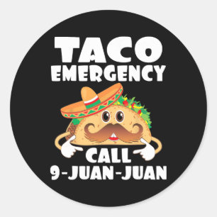 Sticker Rond Appel d'urgence Taco 9 Juan Juan Funny Cinco De Ma