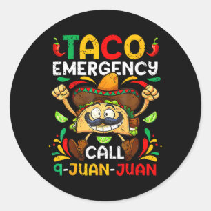 Sticker Rond Appel d'urgence Taco 9 Juan Juan Shirt Cinco De Ma