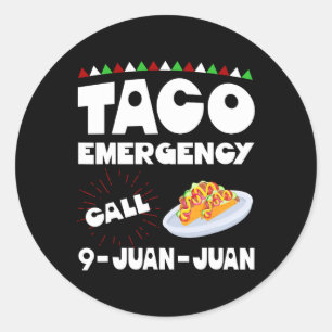 Sticker Rond Appel d'urgence Taco 9 Juan Juan Shirt Funny Cinco