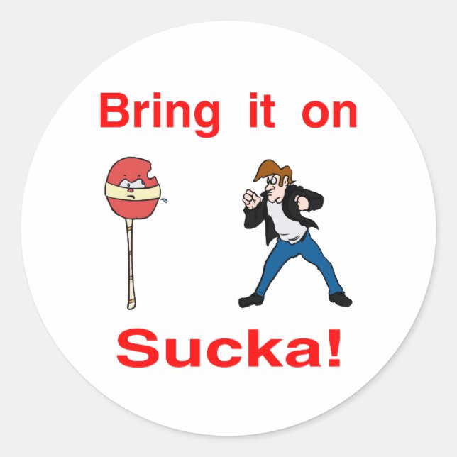 Sticker Rond Apportez-Le Sur Sucka ! (Devant)
