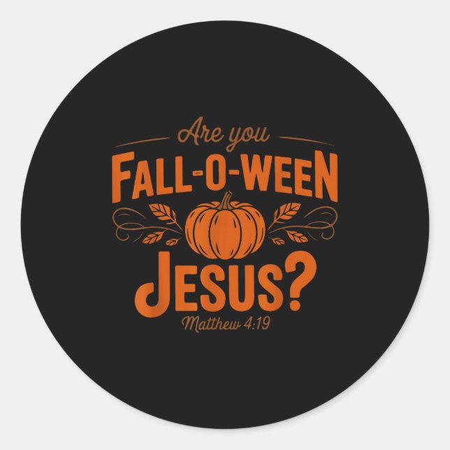 Sticker Rond Are You Fall-o-ween Jesus Fall Halloween Christian (Devant)