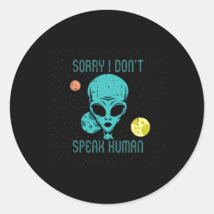 Sticker Rond Area-51 Désolé Ne pas parler Alien humain Fun-ny H