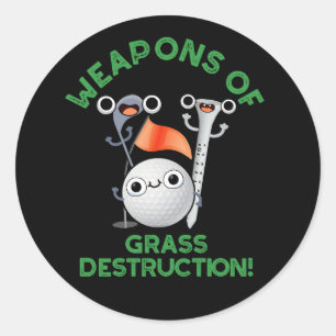 Sticker Rond Armes De Destruction De L'Herbe Golf Pun Dark BG