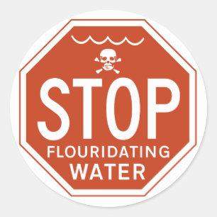 Sticker Rond ARRÊTER LA FLUORIDATION DE L'EAU -fluorure/activis