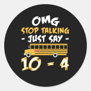 Sticker Rond Arrêtez De Parler Juste Dites Pilote De Bus Scolai