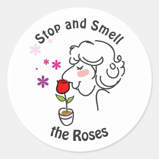 Sticker Rond Arrêtez et sentez les Roses (Devant)
