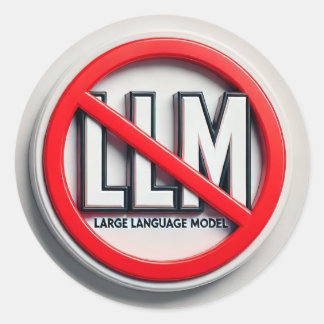 Sticker Rond Arrêtez les LLMs - également connus sous le nom d'