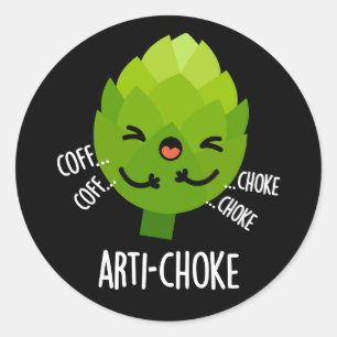 Sticker Rond Arti-choke Funny Veggie Artichoke Pun Dark BG