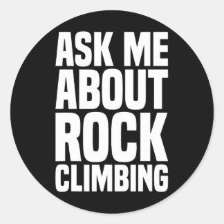 Sticker Rond Ask Me About Rock Climbing For Rock Climbing Lover