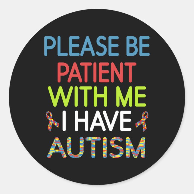 Sticker Rond Aspergers S'Il Vous Plaît Soyez Patients Avec Moi  (Devant)