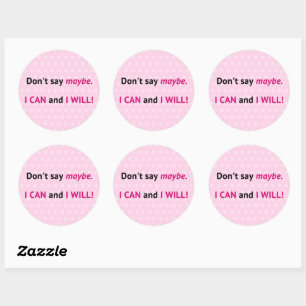 Sticker Rond Assertive Je PEUX citer sur rose et blanc