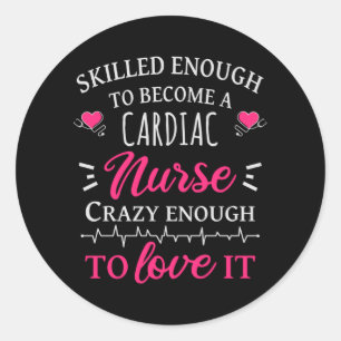 Sticker Rond Assez compétent pour devenir infirmière cardiaque