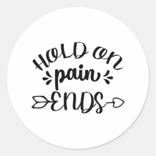 Sticker Rond Attends, La Douleur Se Termine