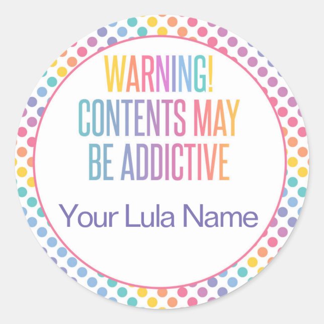 Sticker Rond Attention! Le contenu peut être addictif - Lula (Devant)