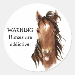Sticker Rond Attention! Les chevaux sont toxicomanes ! Citation