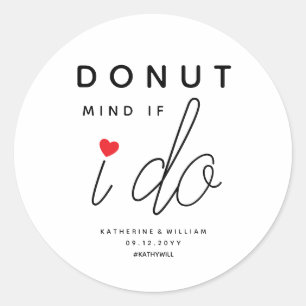 Sticker Rond Attention Si Je Fais Un Mariage De Coeur Rouge Fav