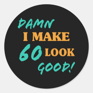 Sticker Rond Attitude sarcastique 60e anniversaire