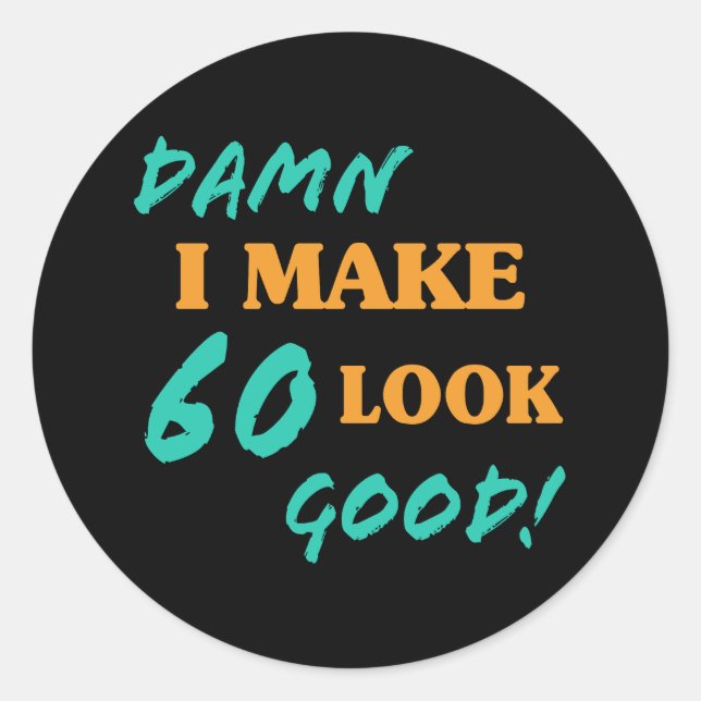 Sticker Rond Attitude sarcastique 60e anniversaire (Devant)