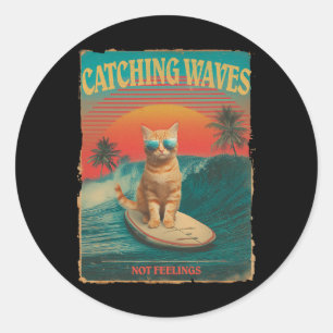 Sticker Rond Attraper des vagues pas des sentiments Drôle de ch