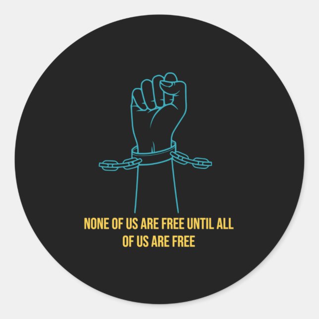Sticker Rond Aucun de nous n'est libre tant que nous ne sommes  (Devant)