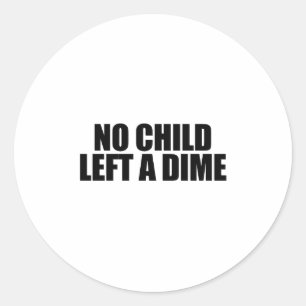 Sticker Rond Aucun enfant n'a laissé un centime