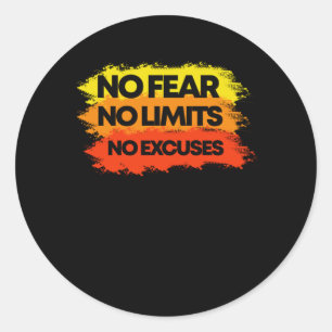 Sticker Rond Aucune Crainte Aucune Limite Aucun Excuses
