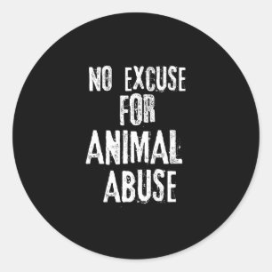 Sticker Rond Aucune excuse pour l'abus animal ne protègent les
