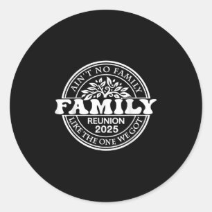 Sticker Rond Aucune Famille Comme Celle Que J'Ai Reçu 2025 Reun