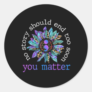 Sticker Rond Aucune Histoire Ne Devrait S'Arrêter Trop Tôt Sur 