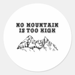Sticker Rond Aucune montagne n'est trop haute