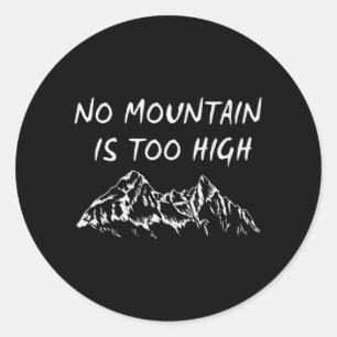 Sticker Rond Aucune montagne n'est trop haute