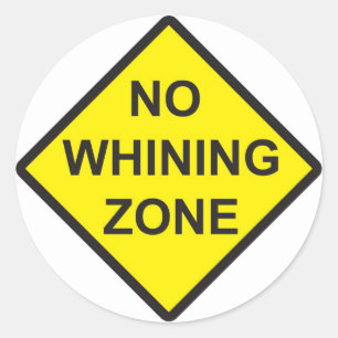 Sticker Rond Aucune zone de pleurnicherie
