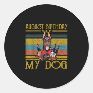 Sticker Rond August Birthday With My Doberman Pinscher Dog 2020