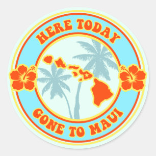 Sticker Rond Aujourd'hui est parti à Maui Hawaii