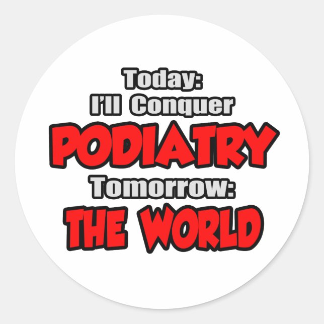 Sticker Rond Aujourd'Hui Podiatrie...Demain, Le Monde (Devant)