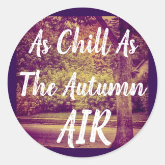 Sticker Rond Aussi Froid Que L'Automne Air