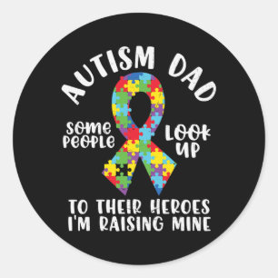 Sticker Rond Autism Dad Some People Look Up To Their Hero Im