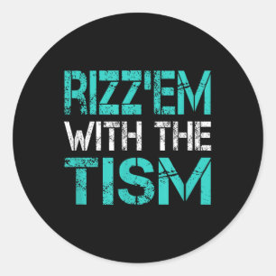 Sticker Rond Autisme Drôle Rizz Em Avec Le Mème Tisme Autistiqu