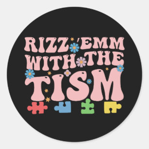 Sticker Rond Autisme Drôle Rizz Em Avec Le Mème Tisme Autistiqu