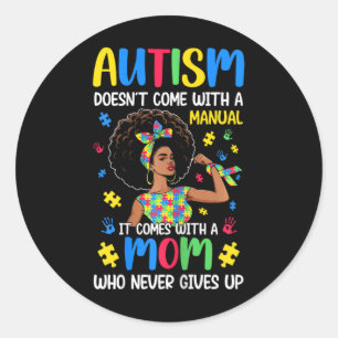Sticker Rond Autisme Maman ne vient pas avec un manuel Il vient