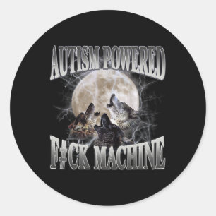 Sticker Rond Autisme Powered F#ck Machine Mème Drôle Wolf Autis